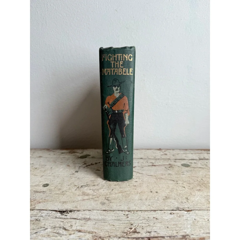Fighting the Matabele J. Chalmers Blackie & Son Antique Illustrated Hardcover